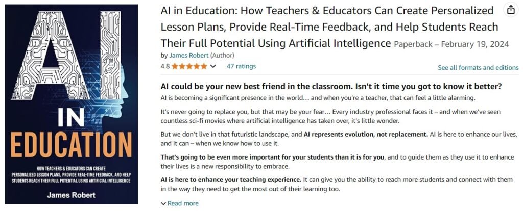 AI in Education: How Teachers & Educators Can Create Personalized Lesson Plans, Provide Real-Time Feedback, and Help Students Reach Their Full Potential Using Artificial Intelligence