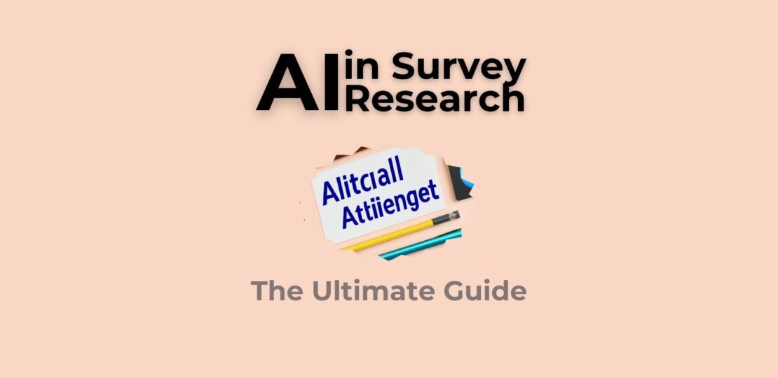 The Ultimate Guide to AI in Survey Research